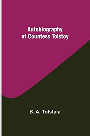Autobiography Of Countess Tolstoy