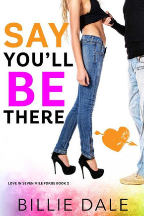 Say You'll Be There: A Second Chance Romance