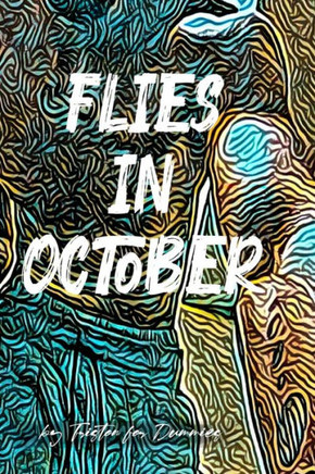Flies in October