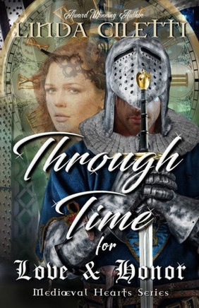 Through Time for Love & Honor: A Contemporary Time Travel Romance