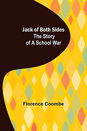 Jack Of Both Sides: The Story Of A School War