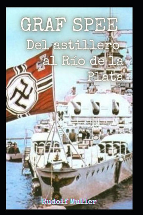 Graf Spee: Del astillero al R?o de la Plata