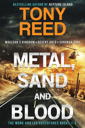 Metal, Sand, and Blood: A Fast-Paced Action-Adventure Thriller