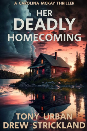 Her Deadly Homecoming: A gripping psychological crime thriller with a twist