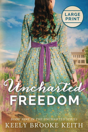 Uncharted Freedom: Large Print - Large Print