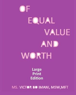 Of Equal Value and Worth: Large Print Edition