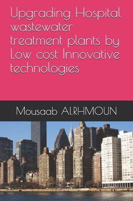 Upgrading Hospital wastewater treatment plants by Low cost Innovative technologies
