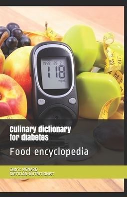 Culinary dictionary for diabetes: Food encyclopedia