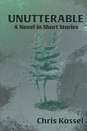 Unutterable: A Novel in Short Stories