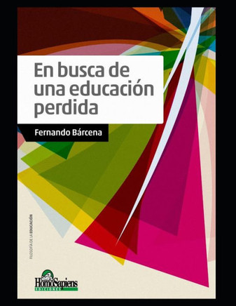 En busca de una educaci?n perdida: Ensayos