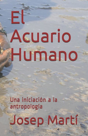 El Acuario Humano: Una iniciaci?n a la antropolog?a