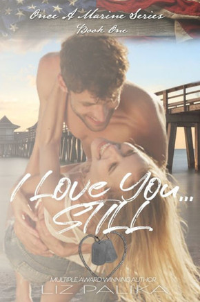 I Love You...Still: Once a Marine Book 1; Eric and Dee
