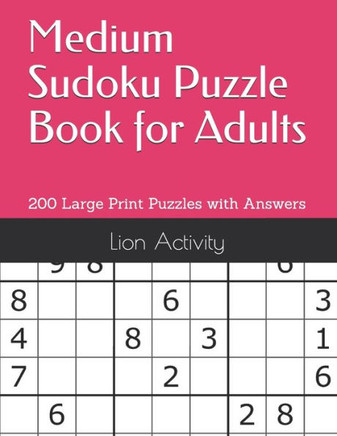 Medium Sudoku Puzzle Book for Adults: 200 Large Print Puzzles with Answers - Large Print