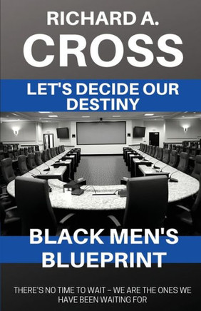 Let's Decide Our Destiny: Black Men's Blueprint