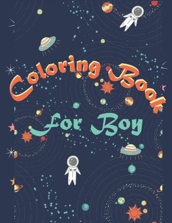 Coloring Book for Boy: For Boys Aged 4+: Cool Coloring Pages & Inspirational