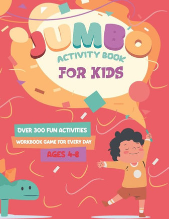 Jumbo Activity Book for Kids: Over 300 Fun Activities Workbook Game For Every day Ages 4-8 - Workbook Games For Daily Fun Activities Of Learning, Tr