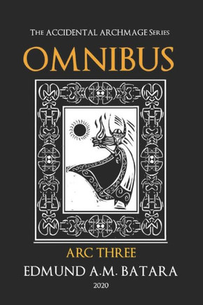 The Accidental Archmage Series - Omnibus: Arc Three