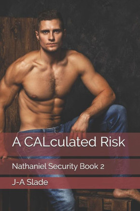 A CALculated Risk: Nathaniel Security Book 2
