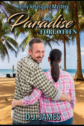 Paradise Forgotten: Remy Velasquez Mystery