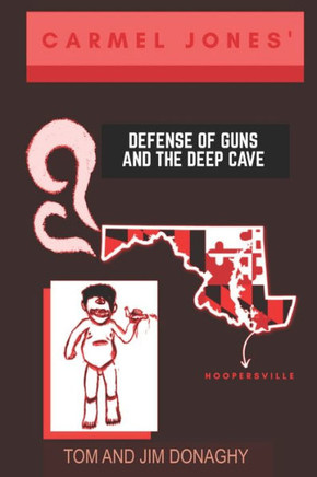 Carmel Jones' Defense of Guns: And The Deep Cave
