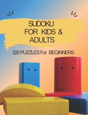 Sudoku for Kids & Adults: 320 Puzzles For Beginners: Level: Very Easy