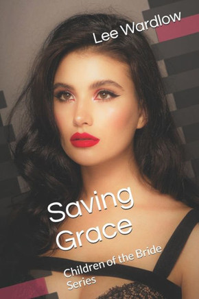 Saving Grace: Children of the Bride Series