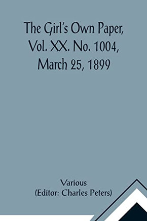 The Girl's Own Paper, Vol. XX. No. 1004, March 25, 1899