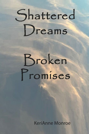 Shattered Dreams: Broken Promises