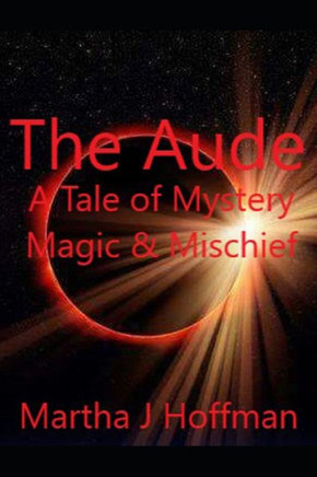 The Aude: A Tale of Mystery, Magic, & Mischief