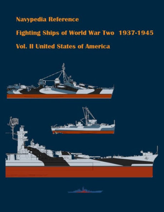 Fighting ships of World War Two 1937 - 1945. Volume II. United States of America