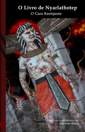 O Livro de Nyarlathotep: O Caos Rastejante: Black Edition