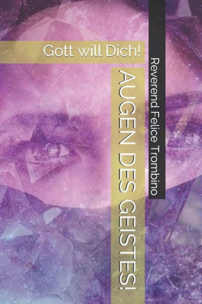 Augen Des Geistes!: Gott will Dich!