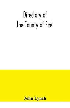 Directory of the County of Peel Directory of the County of Peel