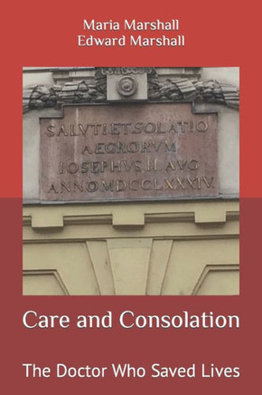 Care and Consolation: The Doctor Who Saved Lives