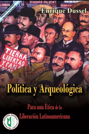 Para una ?tica de la Liberaci?n Latinoamericana: Volumen II - Pol?tica y Arqueolog?a