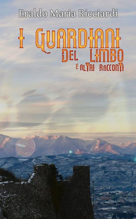 I Guardiani del Limbo e altri racconti