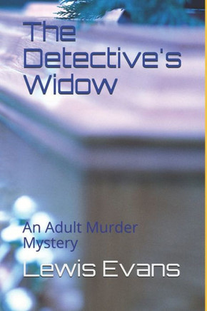 The Detective's Widow: An Adult Murder Mystery