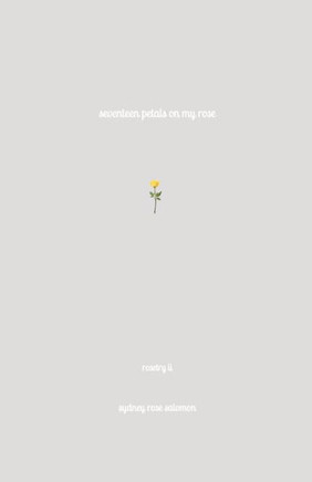 Seventeen Petals on My Rose