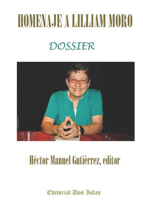 Homenaje a Lilliam Moro Dossier: Editorial Dos Islas