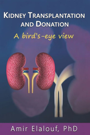Kidney Transplantation and Donation: A Bird's-Eye View