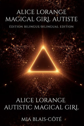 Alice Lorange Magical Girl Autiste / Alice Lorange Autistic Magical Girl: ?dition Bilingue / Bilingual Edition