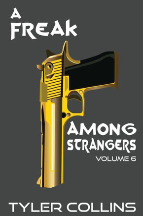 A Freak Among Strangers: Volume Six