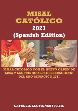 MISAL CAT?LICO 2021 (Spanish Edition): Misal cat?lico con el nuevo orden de misa y las principales celebraciones del a?o lit?rgico 2021