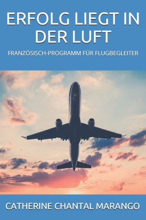 Erfolg Liegt in Der Luft: Franz?sisch-Programm F?r Flugbegleiter