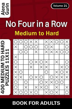 No Four in a Row puzzle book for Adults: 400 Medium to Hard Puzzles 11x11 (Volume 21)