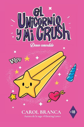 Deseo concedido: (El unicornio y mi crush 2)