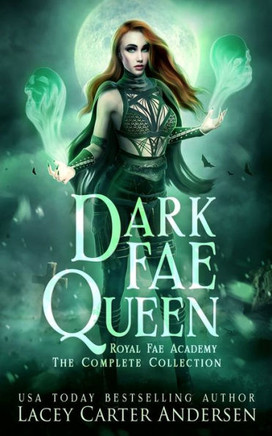 Dark Fae Queen: Royal Fae Academy: The Complete Collection