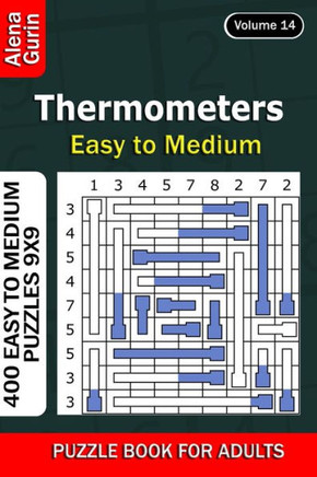 Thermometers puzzle book for Adults: 400 Easy to Medium Puzzles 9x9 (Volume 14)