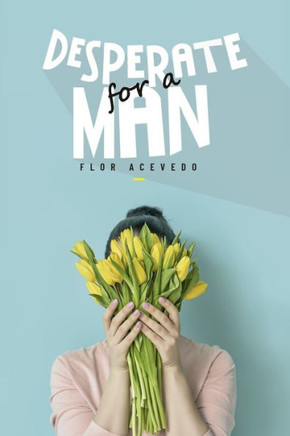 Desperate For A Man: Desperate For A Man