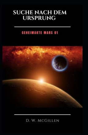 Suche nach dem Ursprung: Geheimakte Mars 01